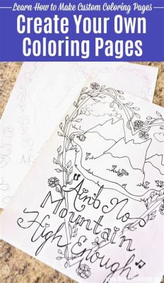 How to Create Coloring Books: A Guide to Creating Your Own Masterpieces