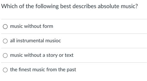 Which of the following best describes absolute music? And how does it relate to the concept of time in modern art?